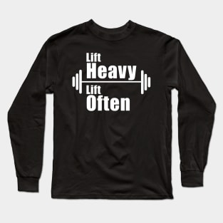 Lift Heavy Lift Often Long Sleeve T-Shirt